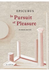 IN PURSUIT OF PLEASURE - EPICURUS