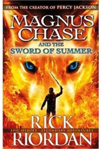 MAGNUS CHASE AND THE SWORD OF SUMMER - DODS OF ASGARD 1 978-0-141-34244-3 9780141342443
