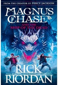 MAGNUS CHASE AND THE SHIP OF THE DEAD - BOOK 3 978-0-141-34260-3 9780141342603