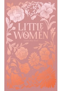 LITTLE WOMEN - LUXE EDITION 978-1-84022-194-7 9781840221947