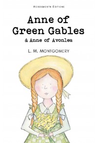 ANNE OF GREEN GABLES & ANNE OF AVONLEA 978-1-85326-139-8 9781853261398
