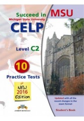 SUCCEED IN MSU CELP C2 10 PRACTICE TESTS SELF-STUDY PACK 2016