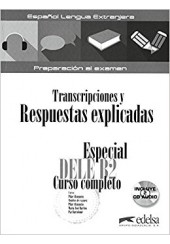 ESPECIAL DELE B2 TRANSCRIPTIONES Y RESPUESTAS EXPLICADAS (+2 AUDIO CD'S)