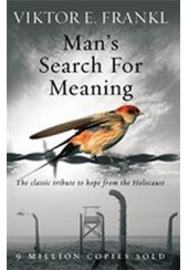 MAN'S SEARCH FOR MEANING - THE CLASSIC TRIBUTE TO HOPE FROM THE HOLOCAUST