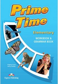 PRIME TIME ELEMENTARY - WORKBOOK & GRAMMAR BOOK 978-1-4715-7602-7 9781471576027