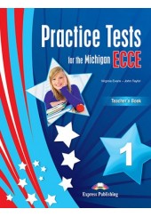 PRACTICE TESTS FOR THE MICHIGAN ECCE 1 TEACHER'S BOOK