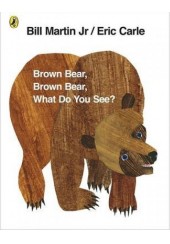 BROWN BEAR, BROWN BEAR, WHAT DO YOU SEE