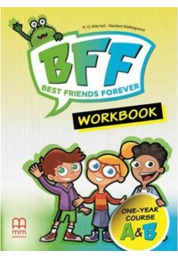 BFF - BEST FRIENDS FOREVER JUNIOR A & B ONE-YEAR COURSE WORKBOOK + ONLINE CODE 978-618-05-4900-3 9786180549003