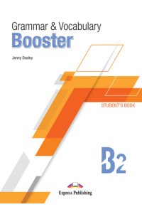 GRAMMAR & VOCABULARY BOOSTER B2 - STUDENT'S BOOK (WITH DIGIBOOKS APP) 978-1-3992-0748-5 9781399207485