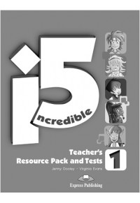 INCREDIBLE 5 1 TEACHER'S RESOURCE PACK & TESTS 978-1-4715-1171-4 9781471511714