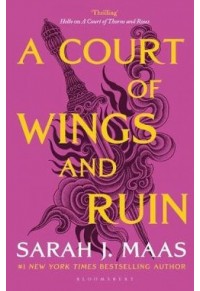 A COURT OF THORNS AND ROSES 3 :A COURT OF WINGS AND RUIN 978-1-5266-1717-0 9781526617170