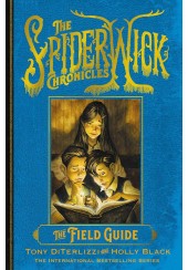 THE FIELD GUIDE - THE SPIDERWICK CHRONICLES 1