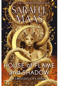 HOUSE OF FLAME AND SHADOW - CRESCENT CITY 3 HB 978-1-4088-8444-7 9781408884447