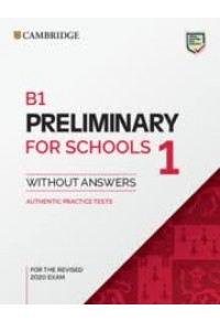 B1 PRELIMINARY FOR SCHOOLS 1 WITHOUT ANSWERS 978-1-108-71835-6 9781108718356
